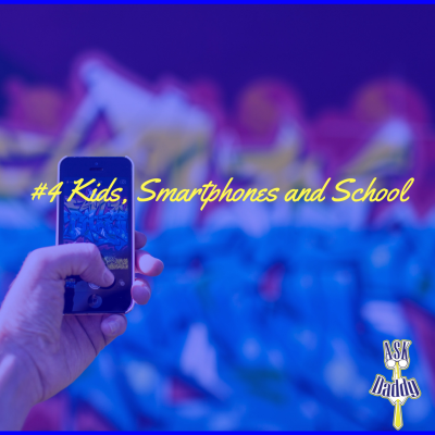 episode #4 Kids, Smartphones and School artwork