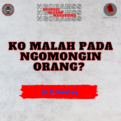 episode Ko malah ngomongin orang - NGOBAMSS Eps. 04 artwork