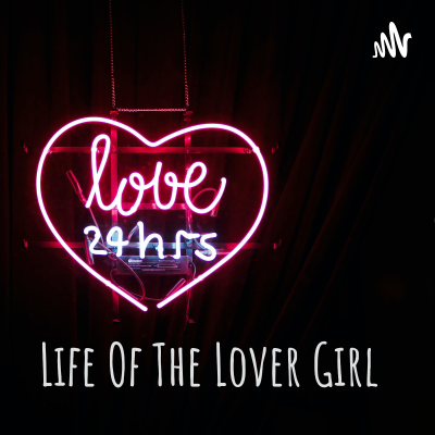 Life Of The Lover Girl đ