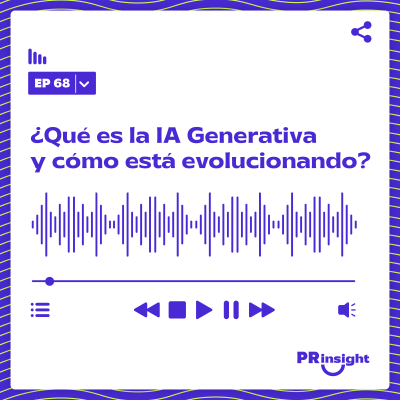 episode PRinsight Podcast 68 | ¿Qué es la IA Generativa y cómo está evolucionando? con Juan Carlos Luján artwork