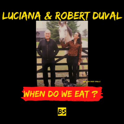 episode WHEN DO WE EAT... with Luciana and Robert Duval artwork