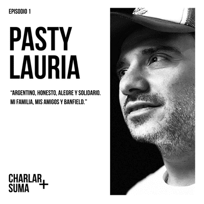 episode #001. Pasty Lauria - Vivir tu vida al 100% artwork