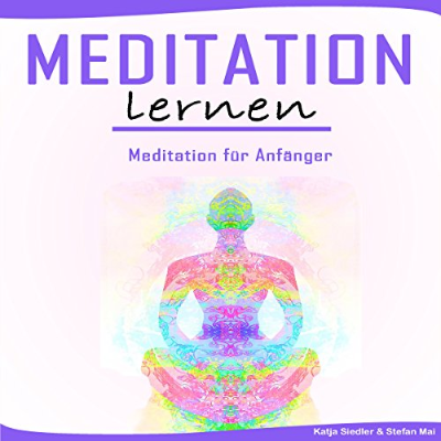episode Meditation Lernen [Meditation Learning] Hörbuch von Katja Siedler, Stefan Mai artwork