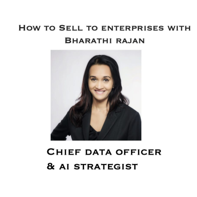 episode How to Sell to Enterprises with Bharathi Rajan artwork