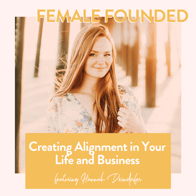 episode Creating Alignment in Your Life and Business with Hannah Deindorfer artwork