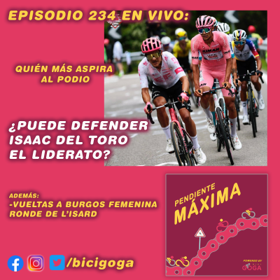 episode PENDIENTE MÁXIMA 234:¿Puede defender Isaac del Toro el liderato? artwork