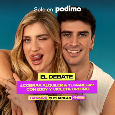 episode 11 EL DEBATE - ¿Cobrar alquiler a tu pareja? con Eddy y Violeta Crespo artwork