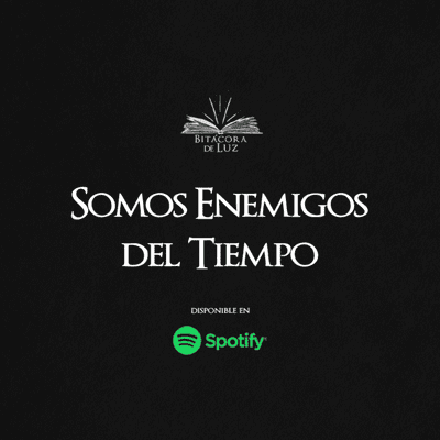 episode Capítulo 7 - Somos Enemigos del Tiempo artwork