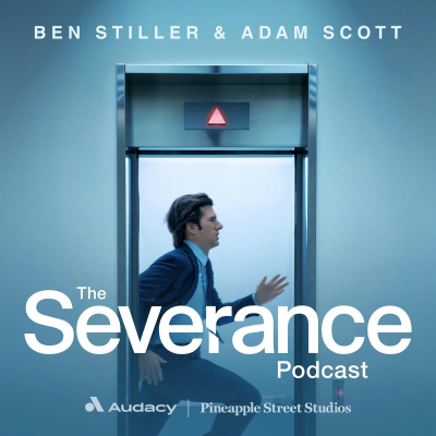 The Severance Podcast with Ben Stiller & Adam Scott