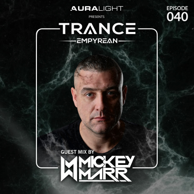 episode Trance Empyrean 040 by Auralight [feat. MICKEY MARR] artwork