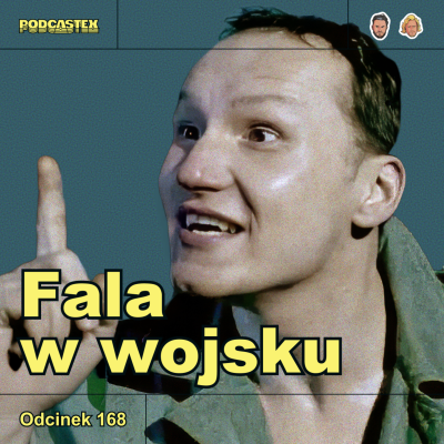 episode ODCINEK 168: Fala w wojsku artwork