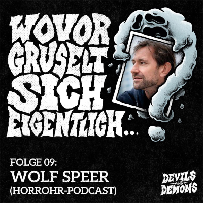episode Wovor gruselt sich eigentlich...? #9 Wolf Speer (HorrOhr-Podcast) artwork
