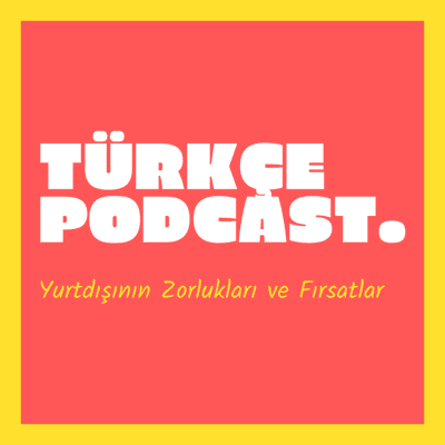 episode Yurtdışının Zorlukları ve Fırsatlar artwork
