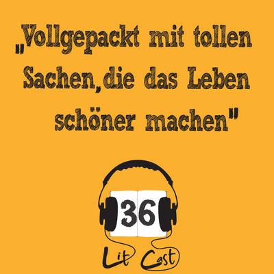 episode LITCAST Folge 36 - „Vollgepackt mit tollen Sachen, die das Leben schöner machen“ artwork