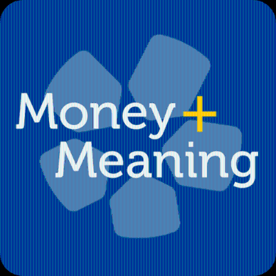 Money + Meaning