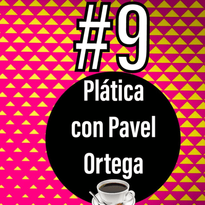 episode #9. Entrevista con Pavel Ortega (Historietista Mexicano) artwork