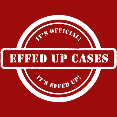 Effed Up Cases