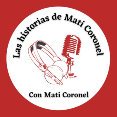 Las hisotrias de Mati Coronel