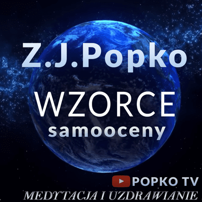 episode Medytacja - Wzorce samooceny Z.J.Popko artwork