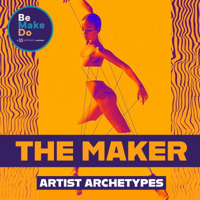 episode Artist Archetypes: The Maker artwork