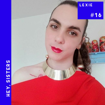 episode #16 Lexie : Transidentités et féminités plurielles artwork