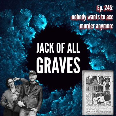 episode Ep. 245: nobody wants to axe murder anymore artwork
