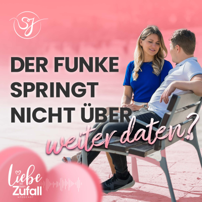 episode Der Funke springt nicht über... weiter daten? artwork