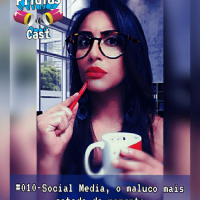 episode #010 - Social Media, o maluco mais cotado do momento. artwork
