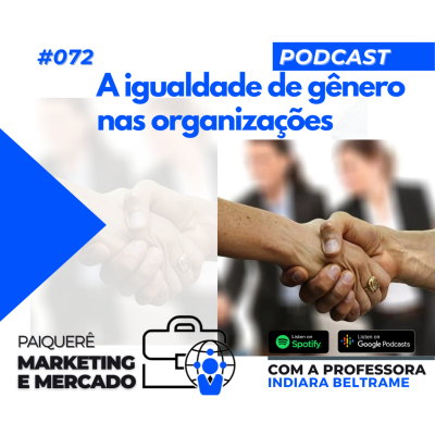 episode Paiquerê Marketing e Mercado #072 – A igualdade de gênero nas organizações artwork