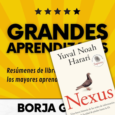 episode 56: Nexus de Yuval Noah Harari: Resumen del libro con aprendizajes artwork