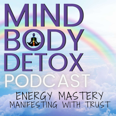 episode 92: Energy Mastery - Connecting to Higher Consciousness and Manifesting with Trust artwork