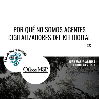episode Por qué no somos agentes digitalizadores del Kit Digital #22 artwork