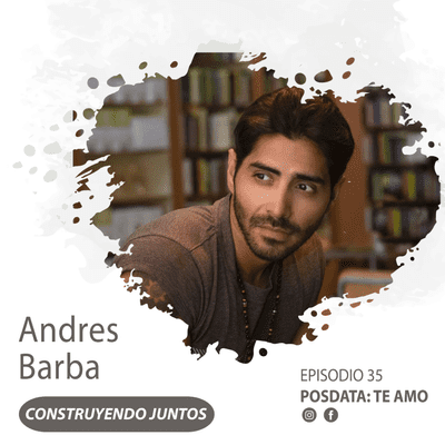 episode E35 - Construyendo juntos | Andres Barba artwork