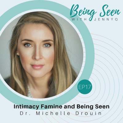 episode Ep17: “Intimacy Famine and Being Seen” with Dr. Michelle Drouin artwork