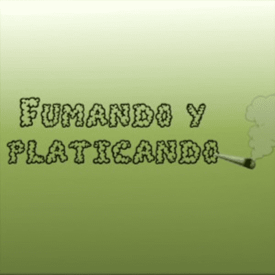 Fumando y Platicando