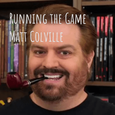 Running the Game Matt Colville