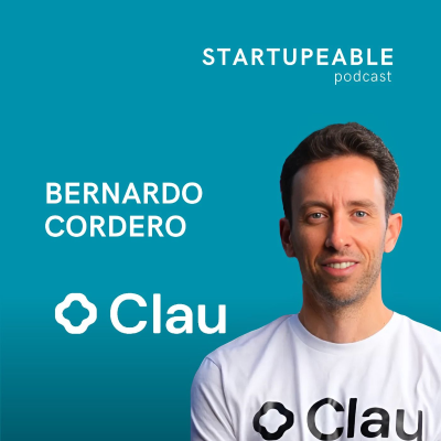 episode Qué Le Falta a las Startups Mexicanas: La Visión del Fundador de Linio, Clau y Mexico Tech Week | Bernardo Cordero, Clau artwork