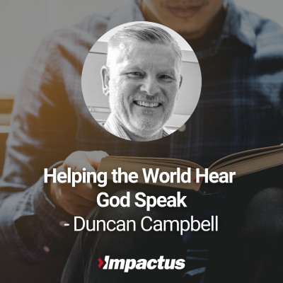 episode EP 74: Helping the World Hear God Speak with Duncan Campbell artwork