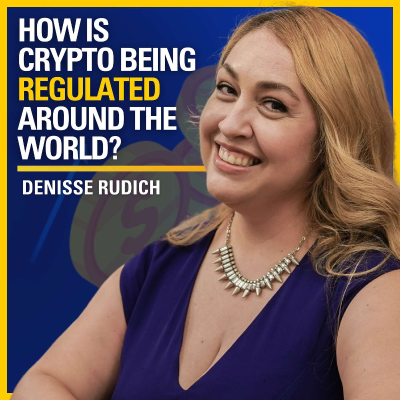 episode How is Crypto Being Regulated Around the World? - Denisse Rudich| ATC #506 artwork