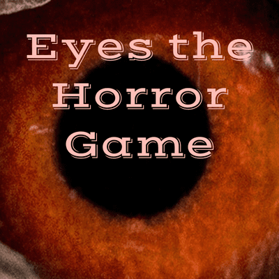 Eyes the Horror Game