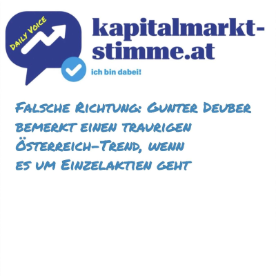 episode kapitalmarkt-stimme.at daily voice 185/365: Gunter Deuber bemerkt einen traurigen Österreich-Trend, wenn es um Einzelaktien geht artwork
