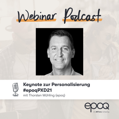 episode #14 Keynote zur Personalisierung (Thorsten Mühling) #epoqPXD21 artwork