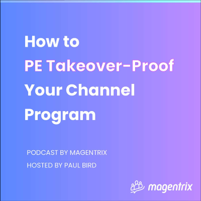 episode 35 - How to PE Takeover-Proof Your Channel Program - David Sherman artwork