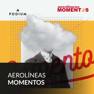 Aerolíneas Momentos - podcast