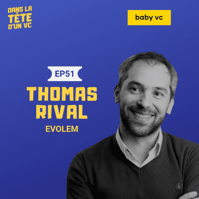 episode #51 Thomas Rival (Evolem Start) : sur son parcours, l'accompagnement chez Evolem et l'historique du VC en France. artwork