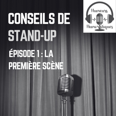 episode Conseils de standup | Episode 1 : la première scène artwork