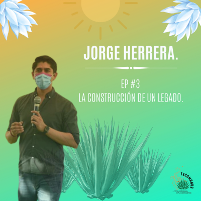 episode Jorge Herrera Castro - La construcción de un legado. artwork