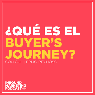 episode 03 | ¿Qué es el Buyer's Journey? artwork