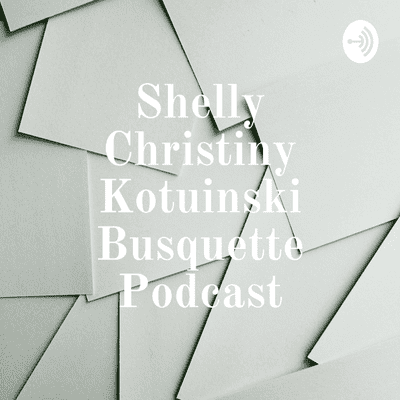 episode Shelly Christiny Kotuinski Busquette podcast artwork
