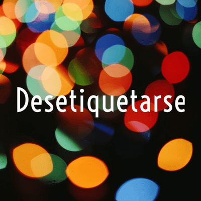 Desetiquetarse